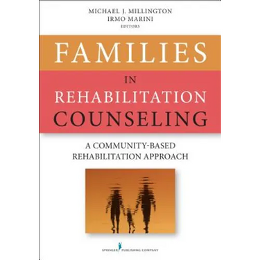 Families in Rehabilitation Counseling: A Community-Based Rehabilitation Approach