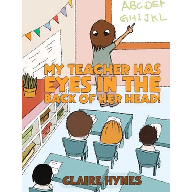 My Teacher has Eyes in the Back of her Head!