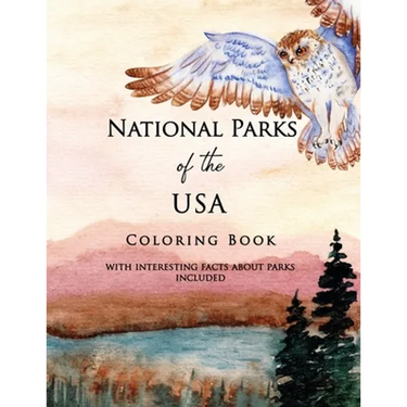 National Parks of the USA Coloring Book with Interesting Facts about Parks Included: Landscapes and Wildlife straight from American National Parks, Re