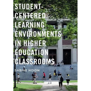 Student-Centered Learning Environments in Higher Education Classrooms