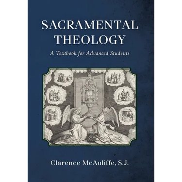 Sacramental Theology: A Textbook for Advanced Students