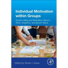 Individual Motivation Within Groups: Social Loafing and Motivation Gains in Work, Academic, and Sports Teams