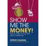 Show Me the Money!: How to Make Money Through Sports Marketing