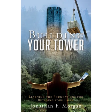 Building your Tower: Learning the Foundations for Building your Faith