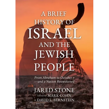 A Brief History of Israel and the Jewish People: From Abraham to October 7-and a Nation Reawakened