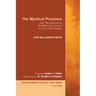 The Mystical Presence: And the Doctrine of the Reformed Church on the Lord's Supper