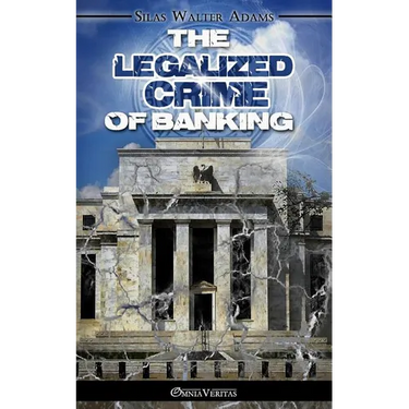 The Legalized Crime of Banking
