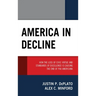 America in Decline: How the Loss of Civic Virtue and Standards of Excellence Is Causing the End of Pax Americana