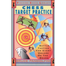 Chess Target Practice: Battle Tactics for Every Square on the Board