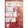 Accidentally Living With The Captain