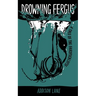 Drowning Fergus: A Tale of the Fairypocalypse