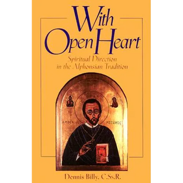 With Open Heart: Spiritual Direction in the Alphonsian Tradition