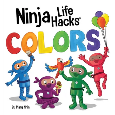 Ninja Life Hacks COLORS: Perfect Children's Book for Babies, Toddlers, Preschool About Colors