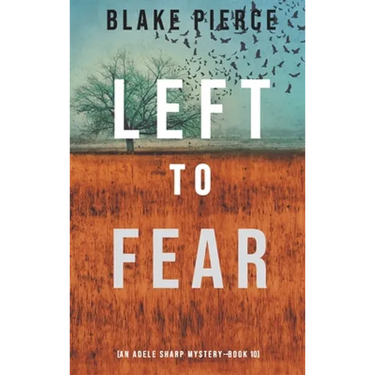 Left to Fear (An Adele Sharp Mystery-Book Ten)