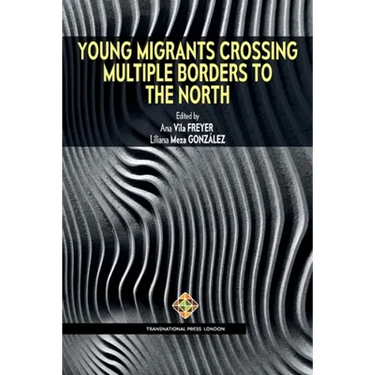 Young Migrants Crossing Multiple Borders to the North