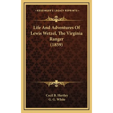 Life And Adventures Of Lewis Wetzel, The Virginia Ranger (1859)