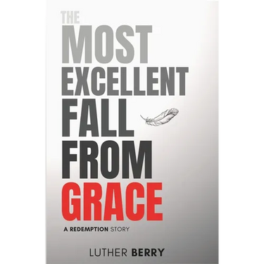 The Most Excellent Fall From Grace: A Redemption Story