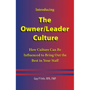 The Owner/Leader Culture: How Culture Can Be Influenced to Bring Out the Best in Your Staff