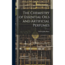 The Chemistry of Essential Oils and Artificial Perfumes