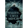 Waking Ursa Minor
