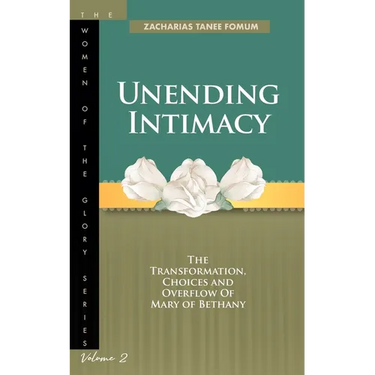 Unending Intimacy: The Transformation, Choices And Overflow of Mary of Bethany