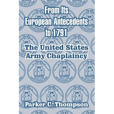 From Its European Antecedents to 1791: The United States Army Chaplaincy