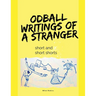 Oddball Writings Of A Stranger
