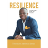Resilience: A Journey of Grit, Growth, and Innovation: Thomas Akwasi Baafi
