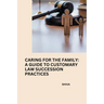 Caring for the Family: A Guide to Customary Law Succession Practices