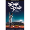 Home Plate: A True Story of Resilience
