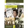 Encyclopedia of Cesar Chavez: The Farm Workers' Fight for Rights and Justice