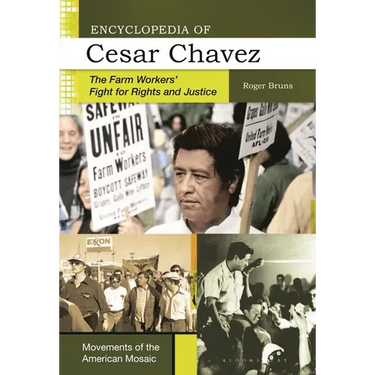 Encyclopedia of Cesar Chavez: The Farm Workers' Fight for Rights and Justice