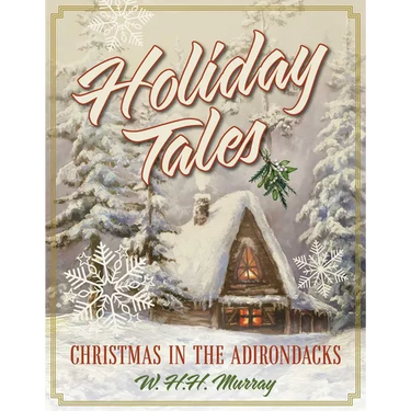 Holiday Tales: Christmas in the Adirondacks