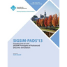 Sigsim Pads 13 Proceedings of the 2013 ACM Sigsim Principles of Advanced Discrete Simulation