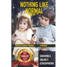 Nothing Like Normal: Surviving A Sibling's Schizophrenia