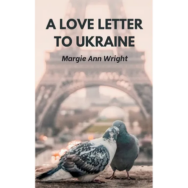 A Love Letter To Ukraine