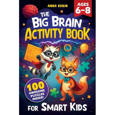 The Big Brain Activity Book for Smart Kids Ages 6-8