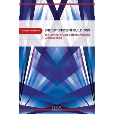 Energy Efficient Buildings: The Concept of Zero Carbon Emissions Green Building