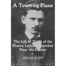 A Towering Flame: The Life & Times of the Elusive Latvian Anarchist Peter the Painter