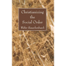 Christianizing the Social Order
