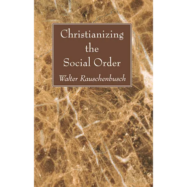 Christianizing the Social Order