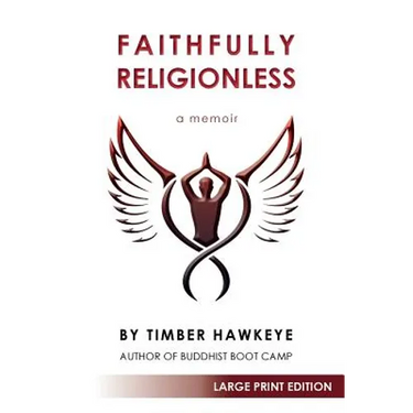 Faithfully Religionless (LARGE PRINT EDITION)