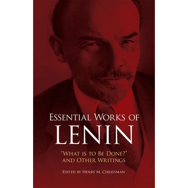 Essential Works of Lenin: What Is to Be Done? and Other Writings