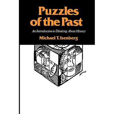 Puzzles of the Past: An Introduction to Thinking about History