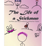 The Life of a Stickman