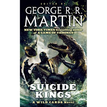 Suicide Kings: A Wild Cards Novel (Book Three of the Committee Triad)