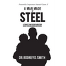 A Man Made of Steel: A Tribute to My Father and Other Great African American Fathers