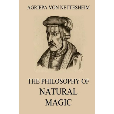 The Philosophy Of Natural Magic