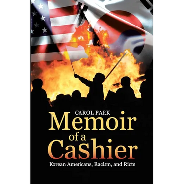 Memoir of a Cashier: Korean Americans, Racism, and Riots