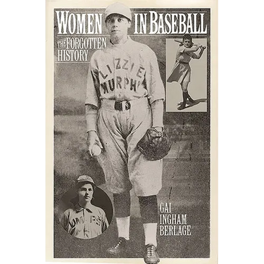 Women in Baseball: The Forgotten History